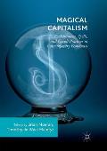 Magical Capitalism: Enchantment, Spells, and Occult Practices in Contemporary Economies