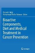 Bioactive Components, Diet and Medical Treatment in Cancer Prevention
