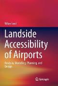Landside Accessibility of Airports: Analysis, Modelling, Planning, and Design