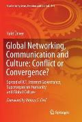 Global Networking, Communication and Culture: Conflict or Convergence?: Spread of Ict, Internet Governance, Superorganism Humanity and Global Culture