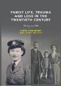 Family Life, Trauma and Loss in the Twentieth Century: The Legacy of War
