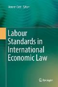 Labour Standards in International Economic Law