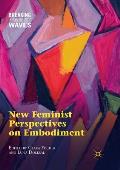 New Feminist Perspectives on Embodiment