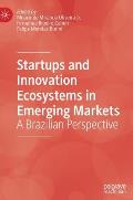 Startups and Innovation Ecosystems in Emerging Markets: A Brazilian Perspective