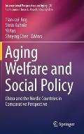 Aging Welfare and Social Policy: China and the Nordic Countries in Comparative Perspective