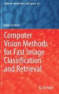 Computer Vision Methods for Fast Image Classiﬁcation and Retrieval