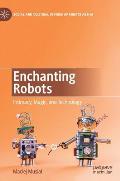 Enchanting Robots: Intimacy, Magic, and Technology