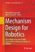 Mechanism Design for Robotics: Proceedings of the 4th Iftomm Symposium on Mechanism Design for Robotics