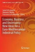 Economy, Business and Uncertainty: New Ideas for a Euro-Mediterranean Industrial Policy