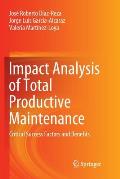 Impact Analysis of Total Productive Maintenance: Critical Success Factors and Benefits