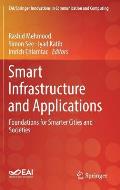 Smart Infrastructure and Applications: Foundations for Smarter Cities and Societies