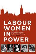 Labour Women in Power: Cabinet Ministers in the Twentieth Century