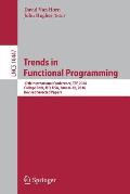 Trends in Functional Programming: 17th International Conference, Tfp 2016, College Park, MD, Usa, June 8-10, 2016, Revised Selected Papers