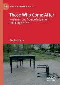Those Who Come After: Postmemory, Acknowledgement and Forgiveness