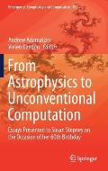 From Astrophysics to Unconventional Computation: Essays Presented to Susan Stepney on the Occasion of Her 60th Birthday