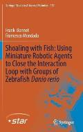 Shoaling with Fish: Using Miniature Robotic Agents to Close the Interaction Loop with Groups of Zebrafish Danio Rerio