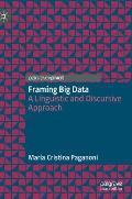 Framing Big Data: A Linguistic and Discursive Approach