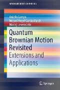 Quantum Brownian Motion Revisited: Extensions and Applications