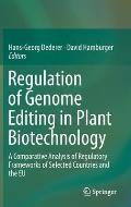 Regulation of Genome Editing in Plant Biotechnology: A Comparative Analysis of Regulatory Frameworks of Selected Countries and the EU