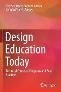 Design Education Today: Technical Contexts, Programs and Best Practices