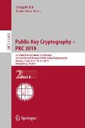 Public-Key Cryptography - Pkc 2019: 22nd Iacr International Conference on Practice and Theory of Public-Key Cryptography, Beijing, China, April 14-17,