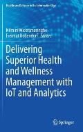 Delivering Superior Health and Wellness Management with Iot and Analytics