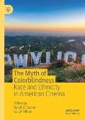 The Myth of Colorblindness: Race and Ethnicity in American Cinema