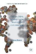 The Global Market for Investor Citizenship