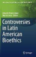 Controversies in Latin American Bioethics