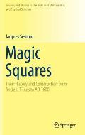 Magic Squares: Their History and Construction from Ancient Times to AD 1600