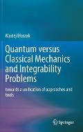 Quantum Versus Classical Mechanics and Integrability Problems: Towards a Unification of Approaches and Tools