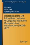 Proceedings of the 13th International Conference on Ubiquitous Information Management and Communication (Imcom) 2019
