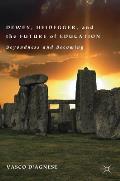 Dewey, Heidegger, and the Future of Education: Beyondness and Becoming