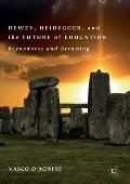 Dewey, Heidegger, and the Future of Education: Beyondness and Becoming