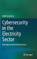 Cybersecurity in the Electricity Sector: Managing Critical Infrastructure