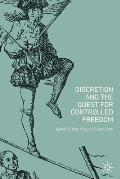Discretion and the Quest for Controlled Freedom