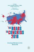The Roads to Congress 2018: American Elections in the Trump Era