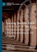 Leaning Into the Spirit: Ecumenical Perspectives on Discernment and Decision-Making in the Church