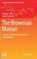 The Brownian Motion: A Rigorous But Gentle Introduction for Economists