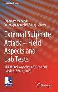 External Sulphate Attack - Field Aspects and Lab Tests: Rilem Final Workshop of Tc 251-Srt (Madrid - Spain, 2018)