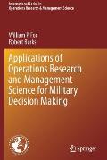 Applications of Operations Research and Management Science for Military Decision Making