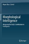 Morphological Intelligence: Measuring the Body's Contribution to Intelligence