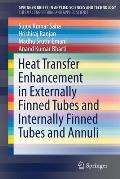 Heat Transfer Enhancement in Externally Finned Tubes and Internally Finned Tubes and Annuli