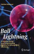 Ball Lightning: A Popular Guide to a Longstanding Mystery in Atmospheric Electricity