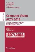 Computer Vision - Accv 2018: 14th Asian Conference on Computer Vision, Perth, Australia, December 2-6, 2018, Revised Selected Papers, Part VI