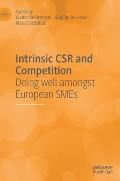Intrinsic Csr and Competition: Doing Well Amongst European SMEs