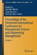 Proceedings of the Thirteenth International Conference on Management Science and Engineering Management: Volume 1