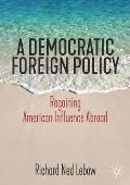 A Democratic Foreign Policy: Regaining American Influence Abroad