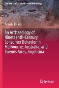An Archaeology of Nineteenth-Century Consumer Behavior in Melbourne, Australia, and Buenos Aires, Argentina