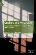 Quakers and Mysticism: Comparative and Syncretic Approaches to Spirituality